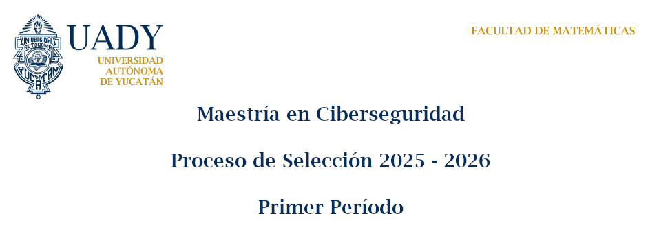 Maestría en Ciberseguridad: Proceso de Selección 2025 - 2026, Primer Período