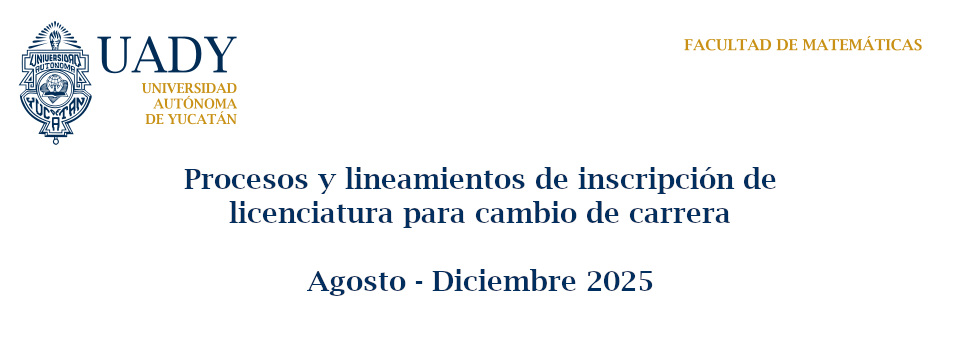 Procesos y lineamientos de inscripción de licenciatura para cambio de carrera (Agosto - Diciembre 2025)