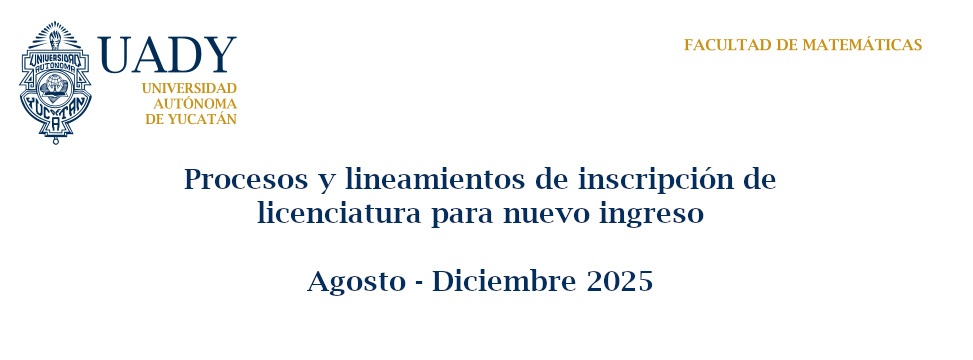 Procesos y lineamientos de inscripción de licenciatura para nuevo ingreso (Agosto - Diciembre 2025)
