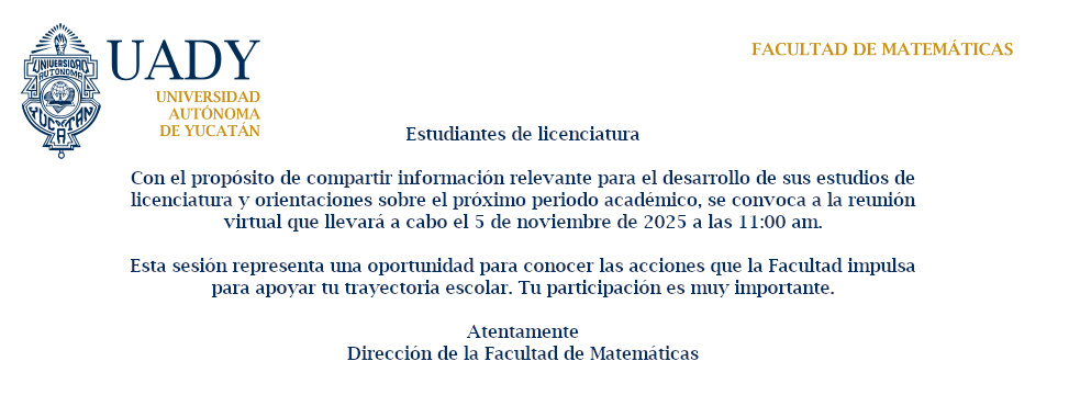 Reunión Informativa: Alumnas y alumnos de licenciatura 5 de noviembre de 2025
