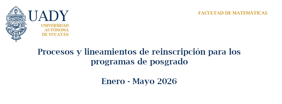 Procesos y lineamientos de reinscripci&oacute;n para los programas de posgrado (Enero - Mayo 2026)