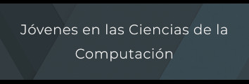 Jóvenes en las Ciencias de la Computación